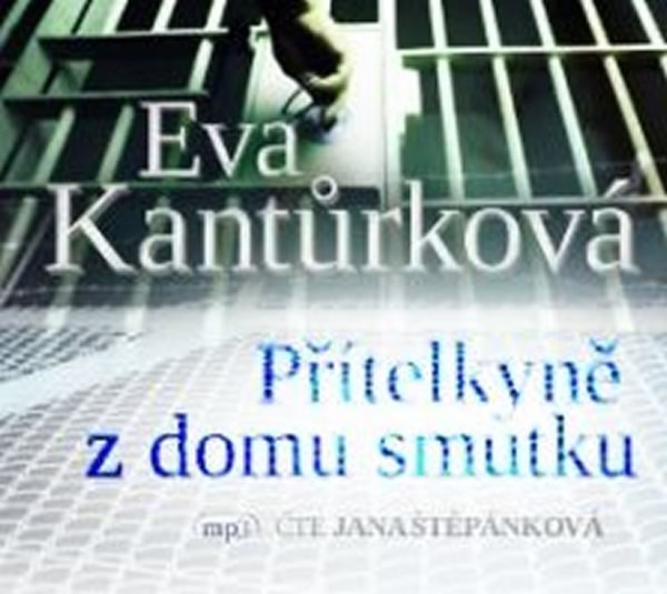 Přítelkyně z domu smutku - CDmp3 - Kantůrková Eva