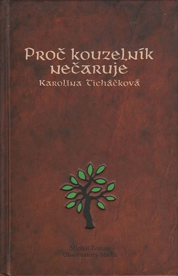 Proč kouzelník nečaruje + CD - Ticháčková Karolína - 13