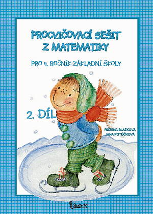 Procvičovací sešit z matematiky 4.r. 2.díl - Blažková R.