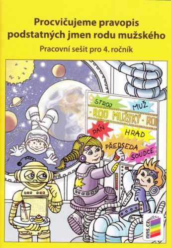 Procvičujeme pravopis podstatných jmen rodu mužského - Lenka Dočkalová - A5