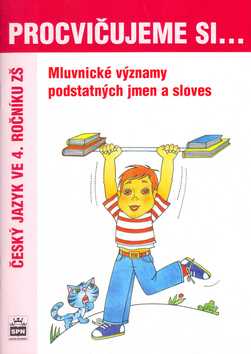 Procvičujeme si - Mluvnické významy podstatných jmen a sloves 4.r. - Pavlová Jana