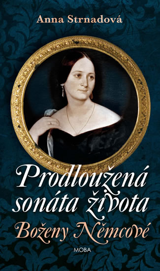 Prodloužená sonáta života Boženy Němcové - Strnadová Anna