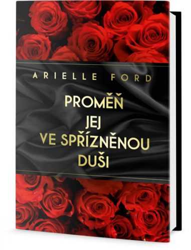 Proměň jej ve spřízněnou duši - Ford Arielle