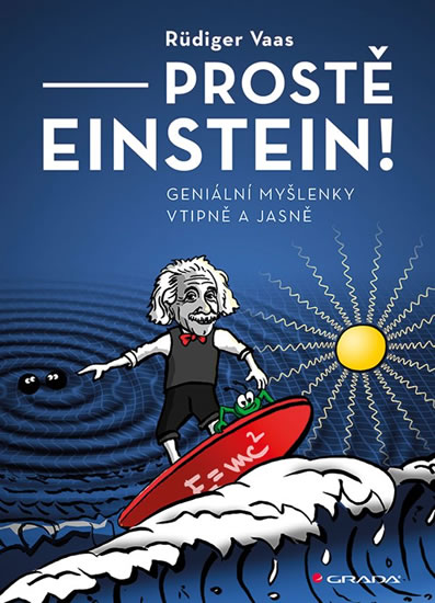 Prostě Einstein! - Geniální myšlenky vtipně a jasně - Vaas Rüdiger