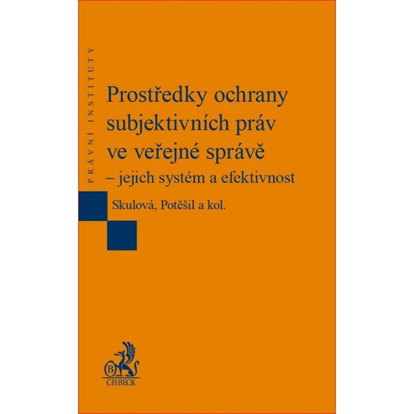 Prostředky ochrany subjektivních práv ve veřejné správě – jejich systém a efektivnos - Skulová