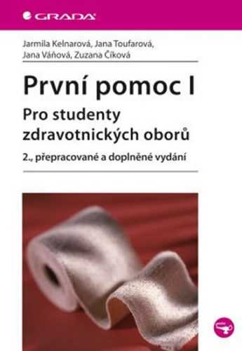 První pomoc I - pro studenty zdravotnických oborů - Kelnarová Jarmila