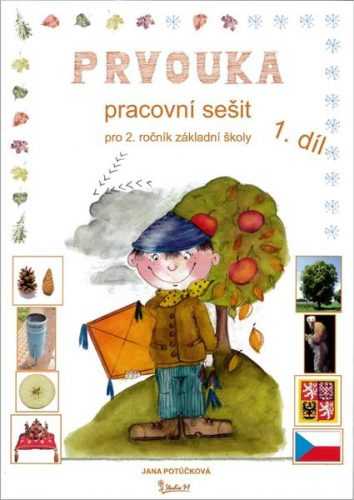 Prvouka 2. ročník 1. díl - pracovní sešit /nové vydání/ - Ing. Jana Potůčková - A4