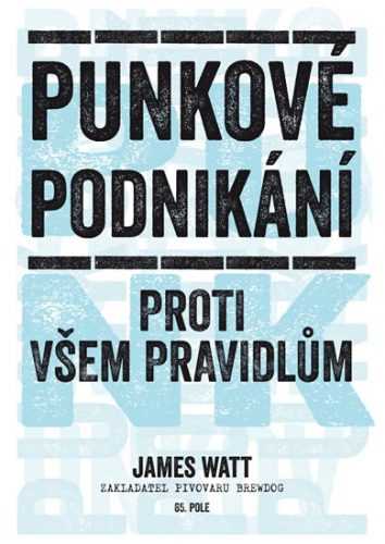 Punkové podnikání - Proti všem pravidlům - Watt James