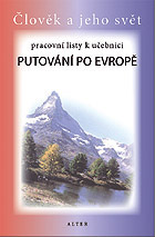 Putování po Evropě - pracovní listy k učebnici Vlastivědy pro 5.r./ Člověk a jeho svět/ - Šotolová Alena - 154x230 mm