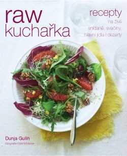 RAW kuchařka - Dunja Gulin