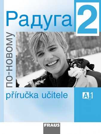 Raduga po-novomu 2 - příručka pro učitele /A1/ - Raduga nově - Jelínek Satnislav