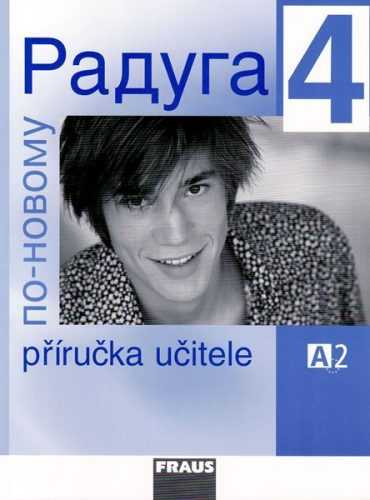 Raduga po-novomu 4 - příručka učitele /A2/ - Jelínek S.