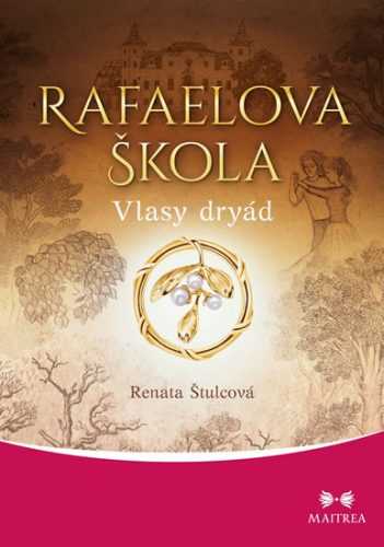 Rafaelova škola 5 - Vlasy dryád - Štulcová Renata