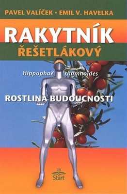 Rakytník řešetlákový - rostlina budoucnosti - Prof. ing. Pavel Valíček