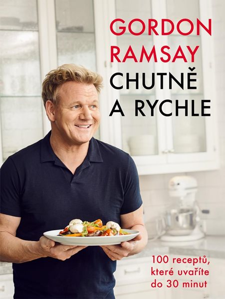 Ramsay Gordon - Chutně a rychle - Ramsay Gordon