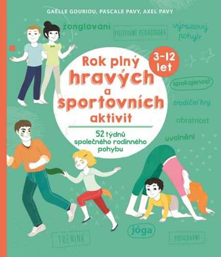 Rok plný hravých a sportovních aktivit - 52 týdnů společného rodinného pohybu - Gouriou Gaelle