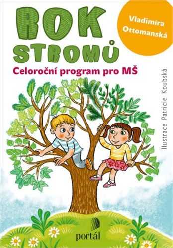 Rok stromů - Celoroční program pro MŠ - Ottomanská Vladimíra