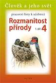 Rozmanitost přírody 4.r. 1.díl - Člověk a jeho svět - pracovní listy k učebnici - Světlíková Hana - 155 x 230 mm