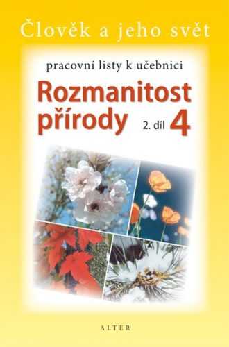 Rozmanitost přírody 4.r. 2.díl pracovní listy k učebnici - Člověk a jeho svět