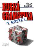 Ruská gramatika v kostce - Balcar Milan - A5