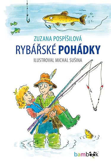 Rybářské pohádky - Pospíšilová Zuzana