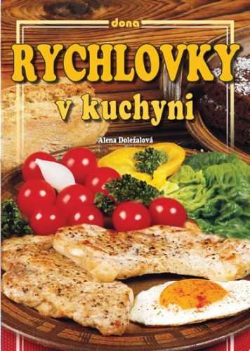 Rychlovky v kuchyni - Doležalová Alena