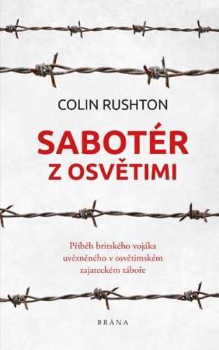 Sabotér z Osvětimi - Rushton Colin