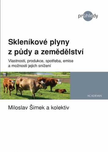 Skleníkové plyny z půdy a zemědělství - Šimek Miloslav