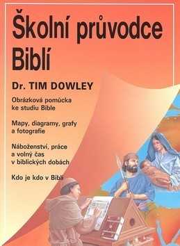 Školní průvodce biblí - Tim Dowley - 20x27