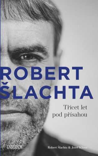 Šlachta - Třicet let pod přísahou - Klíma Josef