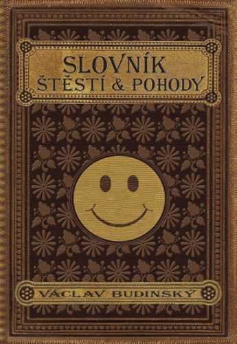 Slovník štěstí a pohody - Budinský Václav