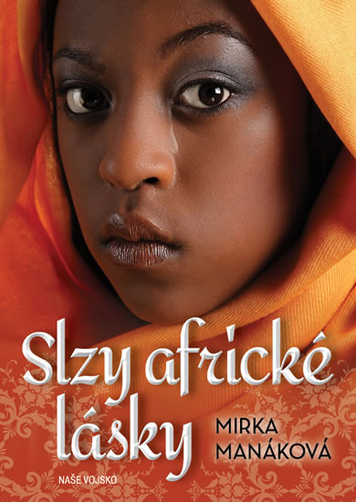 Slzy africké lásky - Manáková Mirka