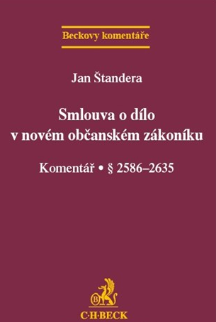 Smlouva o dílo v novém občanském zákoníku. Komentář - Štandera