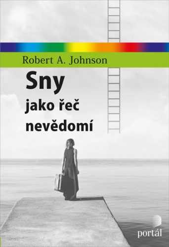 Sny jako řeč nevědomí - Johnson Robert A.