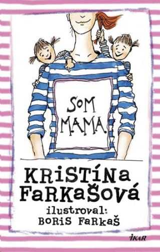 Som mama - Farkašová Kristína