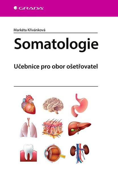 Somatologie - Učebnice pro obor ošetřovatel - Křivánková Markéta