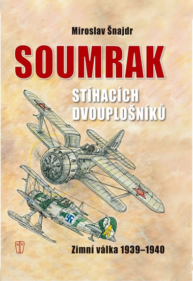 Soumrak stíhacích dvouplošníků - Zimní válka 1939-40 - Šnajdr Miroslav - 21