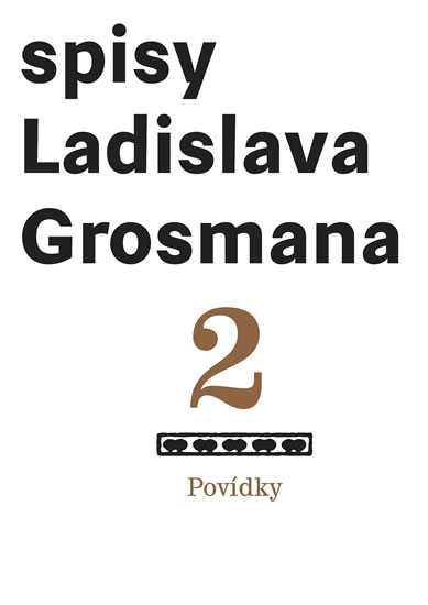 Spisy Ladislava Grosmana 2 - Povídky - Grosman Ladislav