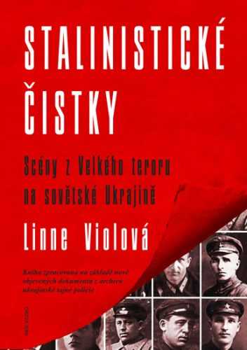 Stalinistické čistky - Scény z Velkého teroru na sovětské Ukrajině - Viola Lynne