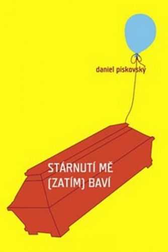 Stárnutí mě (zatím) baví - Pískovský Daniel