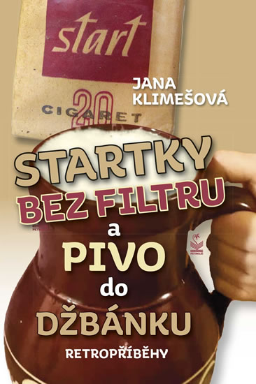 Startky bez filtru a pivo do džbánku - Retropříběhy - Klimešová Jana