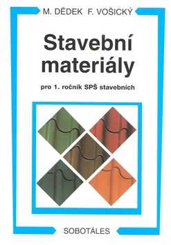 Stavební materiály pro 1.r. SPŠ stavebních - Dědek M.