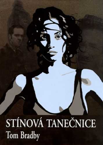 Stínová tanečnice - Bradby Tom - 15x20