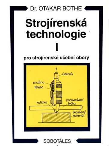 Strojírenská technologie I pro strojírenské učební obory - Bothe Otakar