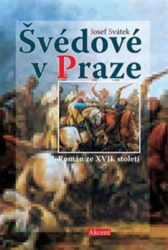 Švédové v Praze - Román ze XVII. století - Svátek Josef