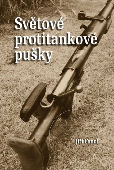 Světové protitankové pušky - Fencl Jiří