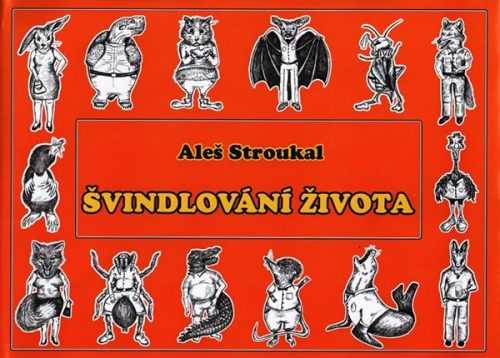 Švindlování života - Stroukal Aleš