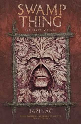 Swamp Thing - Bažináč 4 - Hejno vran - Moore Alan