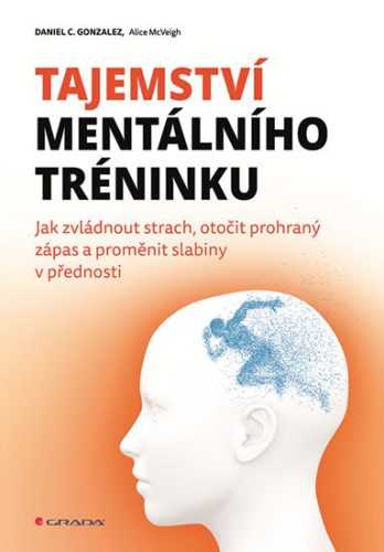 Tajemství mentálního tréninku - Jak zvládnout strach