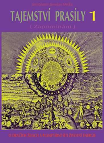 Tajemství prasíly 1 (Zapomínání) - O dračích žilách a planetární síti životní energie - neuveden